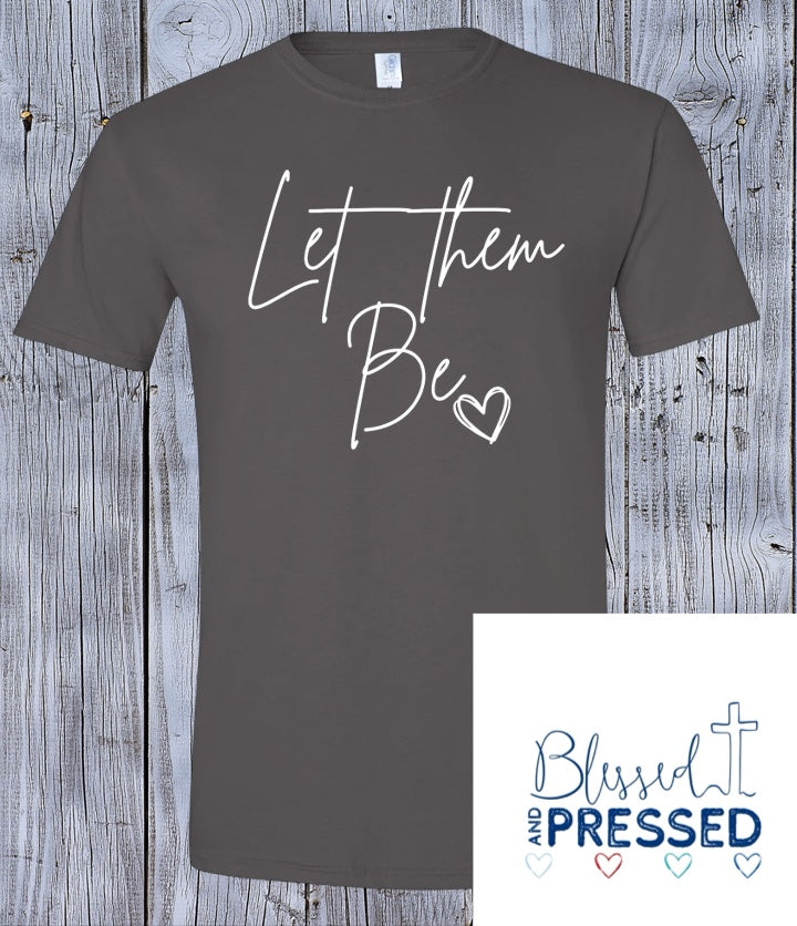 110-Let them Be T-Shirt