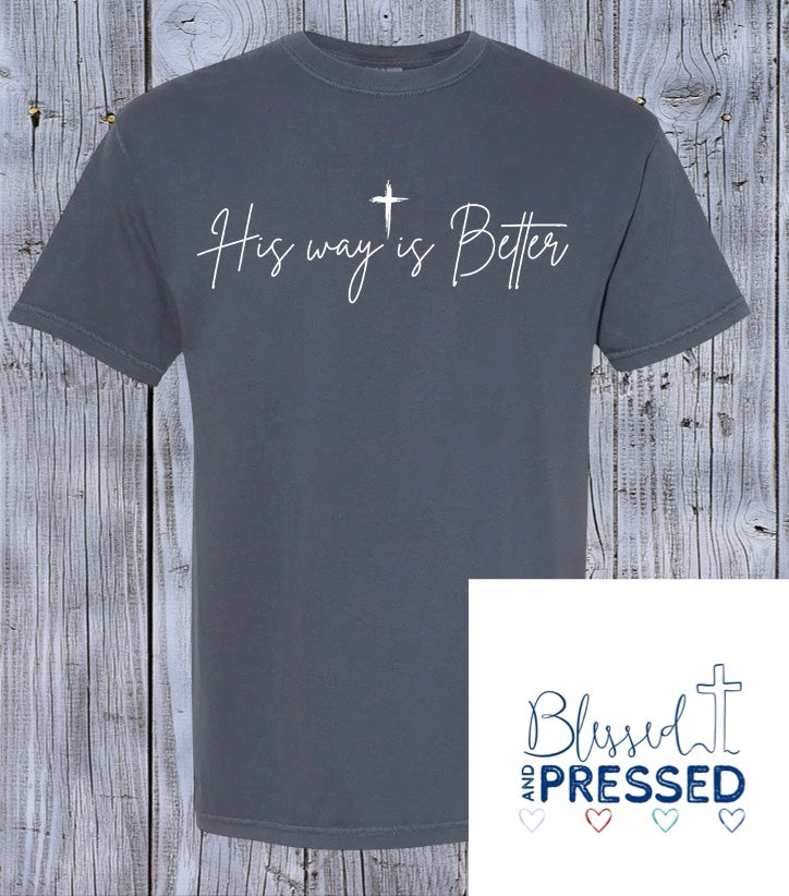 113- His Way Is Better Script T-Shirt