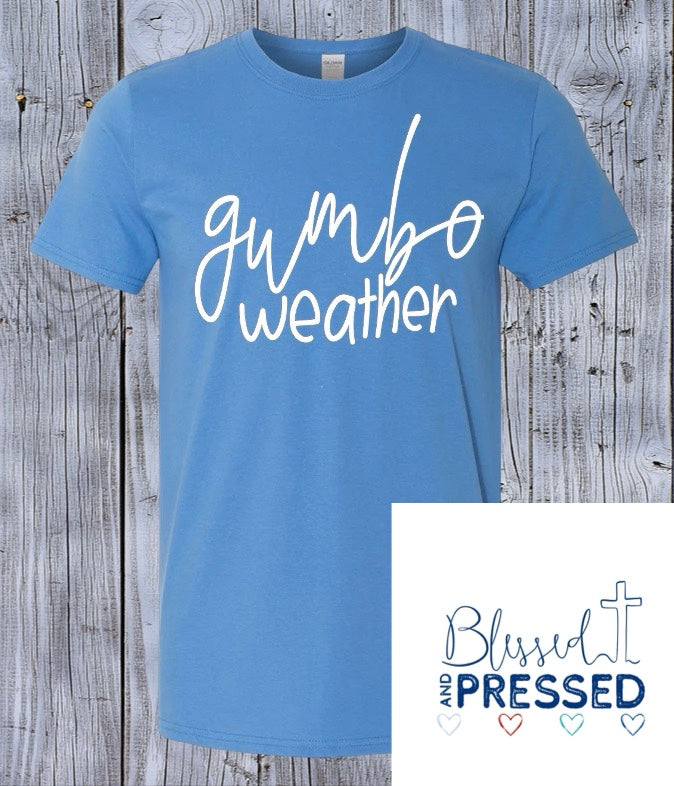 118- Gumbo Weather T-Shirt