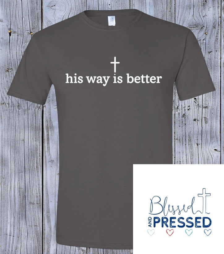 112- His Way Is Better Print T-Shirt