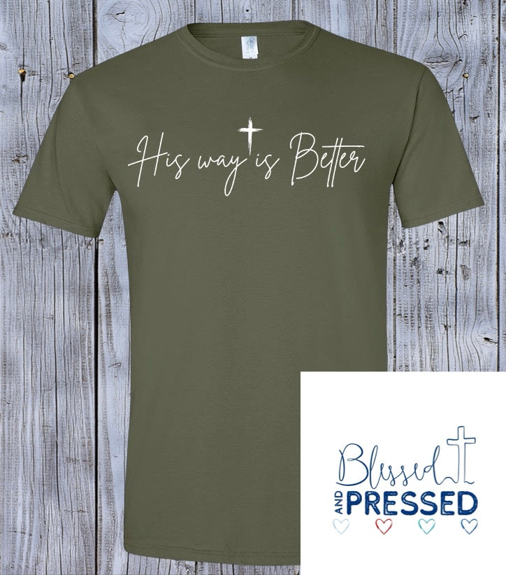 113- His Way Is Better Script T-Shirt